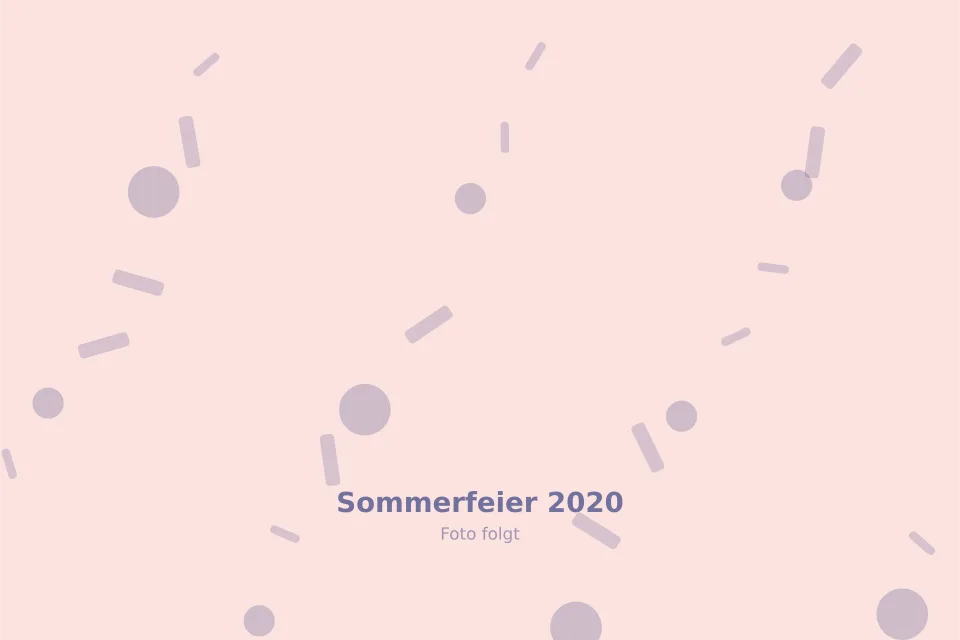 Platzhalterbild für Sommerfeier 2020 — wird durch ein echtes Foto ersetzt