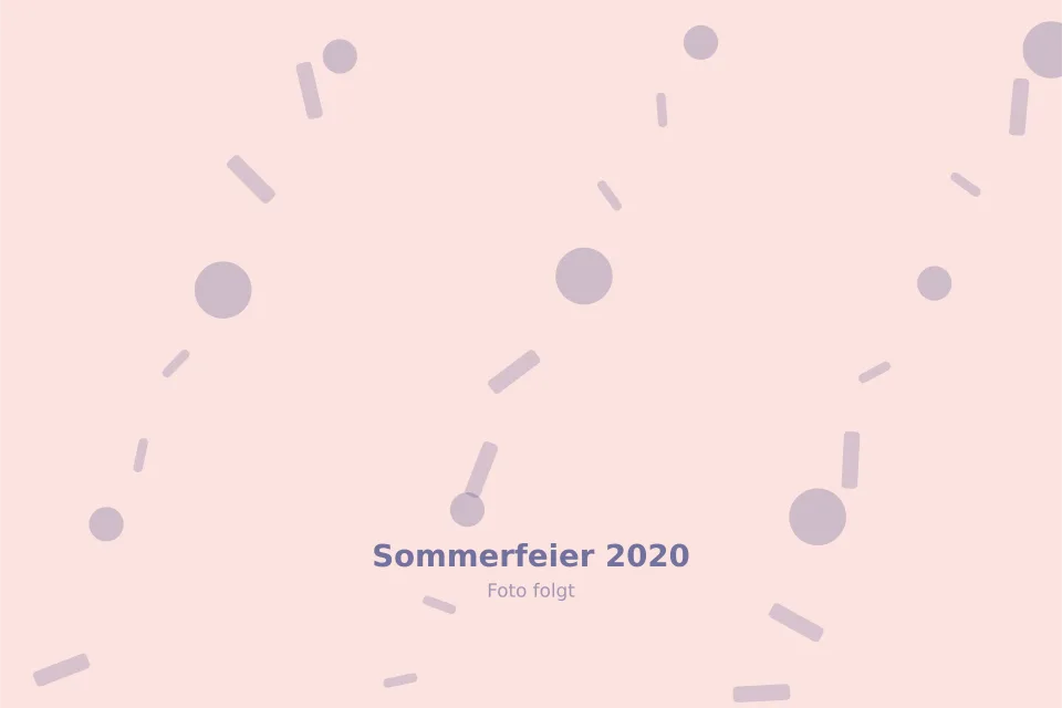 Platzhalterbild für Sommerfeier 2020 — wird durch ein echtes Foto ersetzt