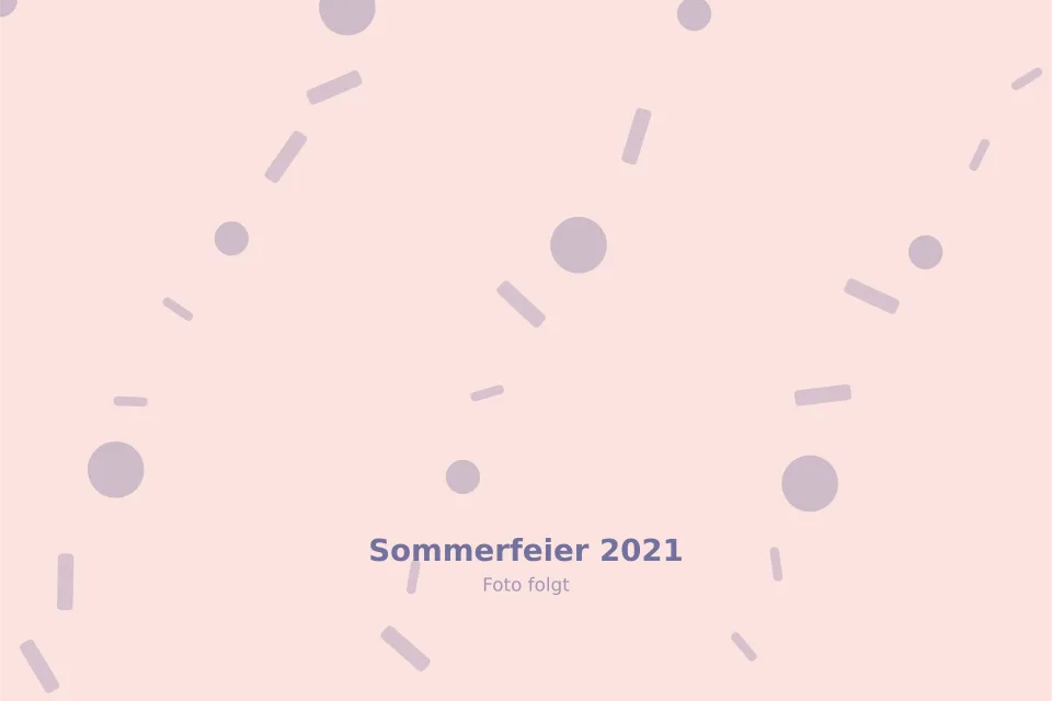 Platzhalterbild für Sommerfeier 2021 — wird durch ein echtes Foto ersetzt
