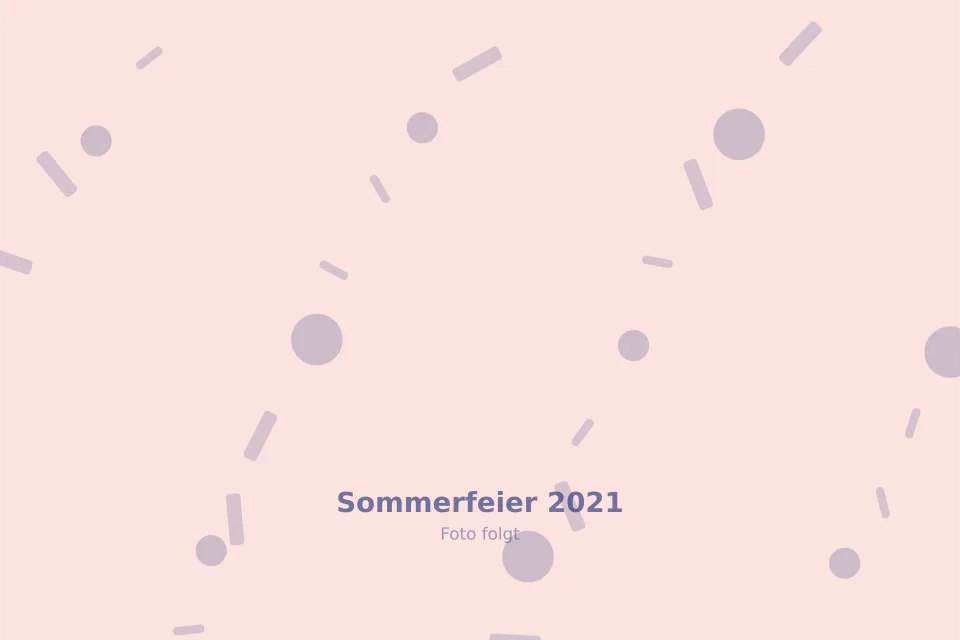 Platzhalterbild für Sommerfeier 2021 — wird durch ein echtes Foto ersetzt