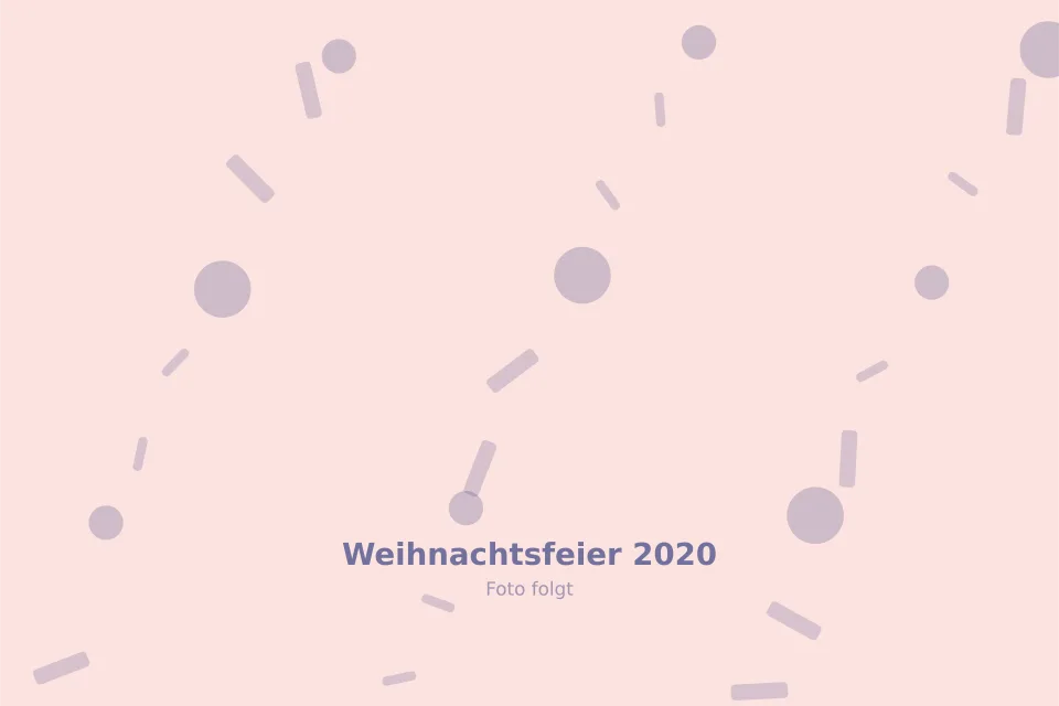 Platzhalterbild für Weihnachtsfeier 2020 — wird durch ein echtes Foto ersetzt