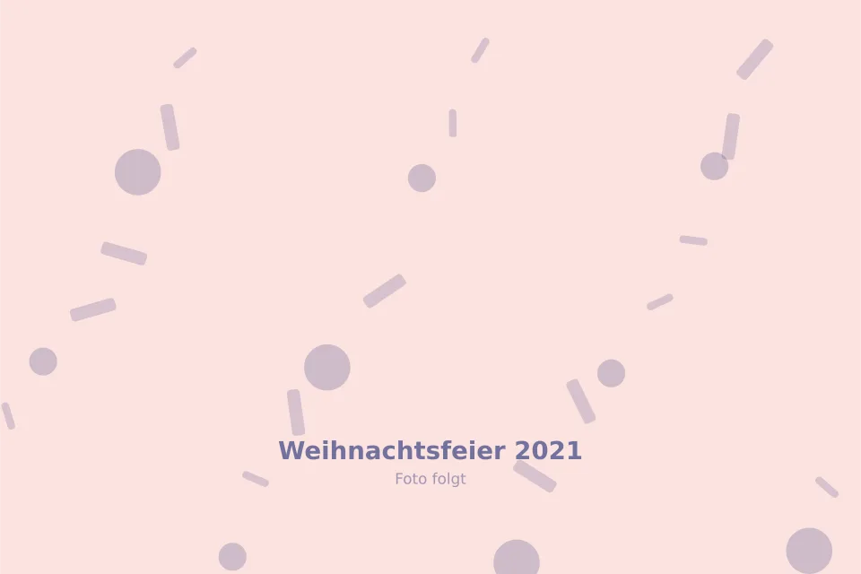 Platzhalterbild für Weihnachtsfeier 2021 — wird durch ein echtes Foto ersetzt