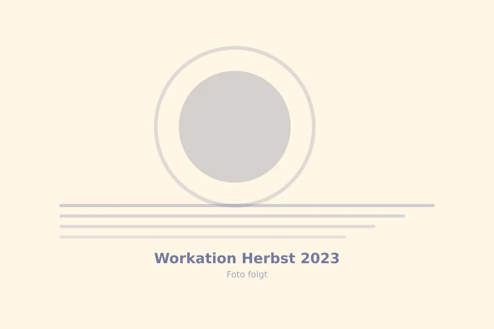 Platzhalterbild für Workation Herbst 2023 — wird durch ein echtes Foto ersetzt